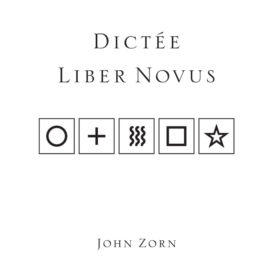 John Zorn - Dictee Liber Novus